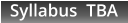 Syllabus  TBA