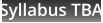 Syllabus TBA