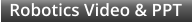 Robotics Video & PPT