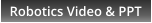 Robotics Video & PPT
